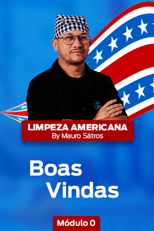Módulo 0 Boas-vindas da Formação Limpeza Americana